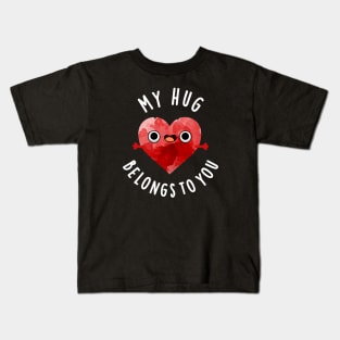 My Hug Belongs To You Cute Heart Pun Kids T-Shirt